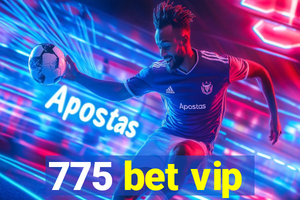 775 bet vip